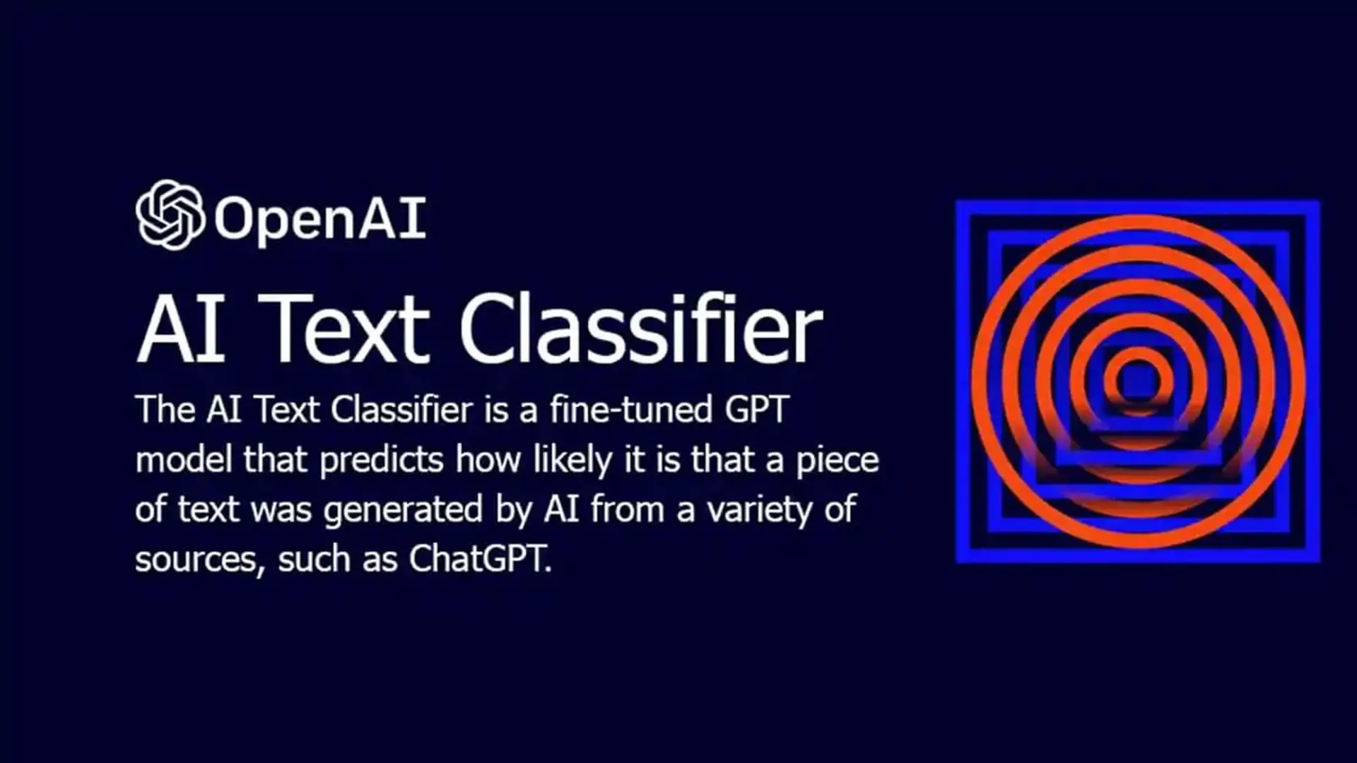 OpenAI ra mắt AI Text Classifier: Công cụ xác định đoạn văn do người hay AI viết