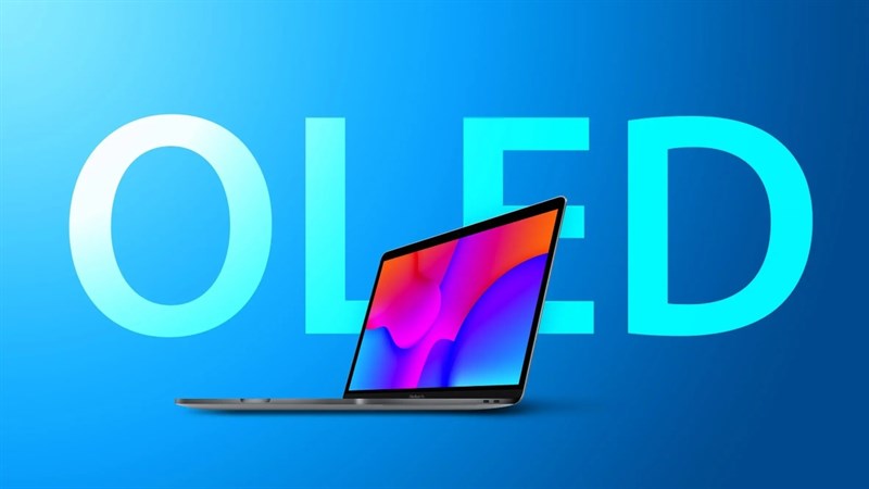 Trong tương lai, Macbook sẽ sử dụng màn hình OLED