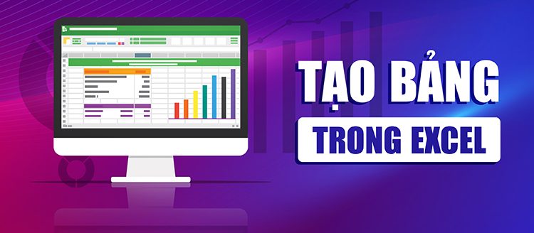 Cách tạo bảng trong Excel