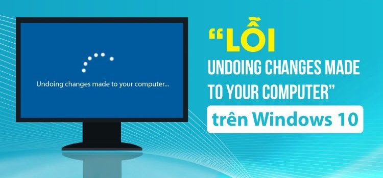 Lỗi Undoing changes made to your computer