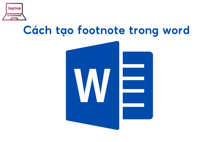 Cách tạo footnote trong word