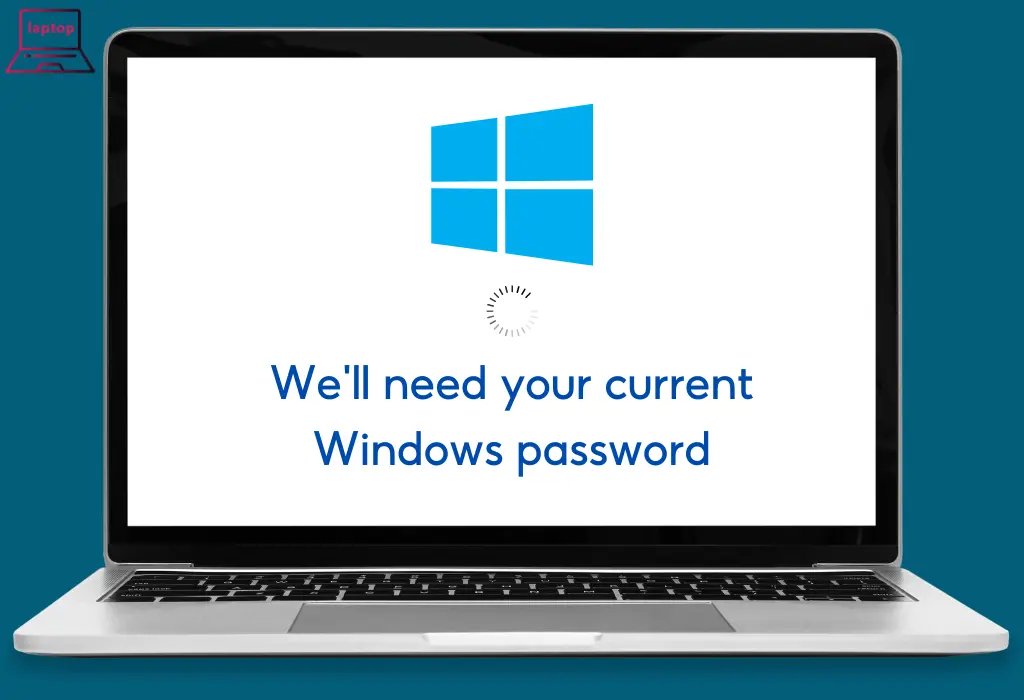 Lỗi "We'll Need Your Current Windows Password"