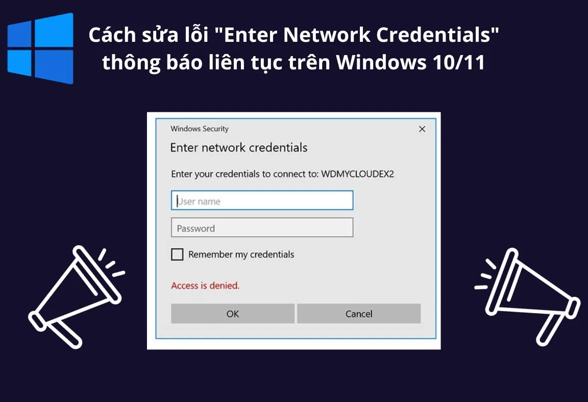Cách sửa lỗi "Enter Network Credentials" thông báo liên tục trên Windows 10/11